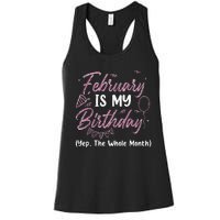 February Birthday Wo Yep The Whole Month Women's Racerback Tank