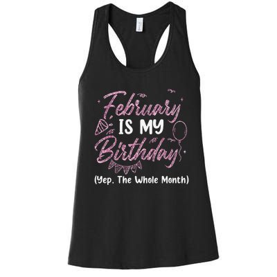 February Birthday Wo Yep The Whole Month Women's Racerback Tank