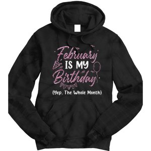 February Birthday Wo Yep The Whole Month Tie Dye Hoodie