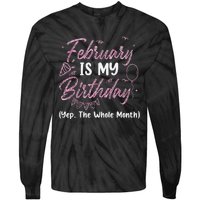 February Birthday Wo Yep The Whole Month Tie-Dye Long Sleeve Shirt