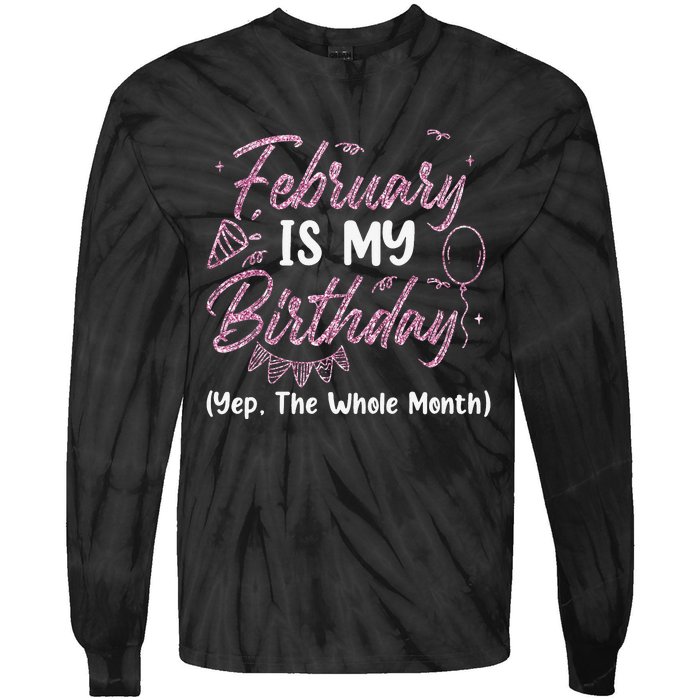 February Birthday Wo Yep The Whole Month Tie-Dye Long Sleeve Shirt