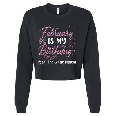 February Birthday Wo Yep The Whole Month Cropped Pullover Crew