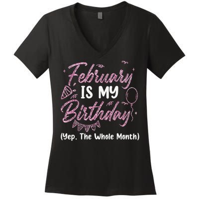 February Birthday Wo Yep The Whole Month Women's V-Neck T-Shirt