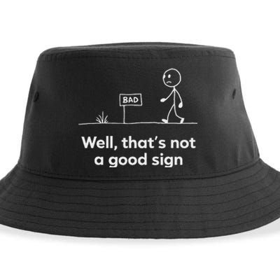 Funny Bad Well ThatS Not A Good Sign Graphic Sustainable Bucket Hat