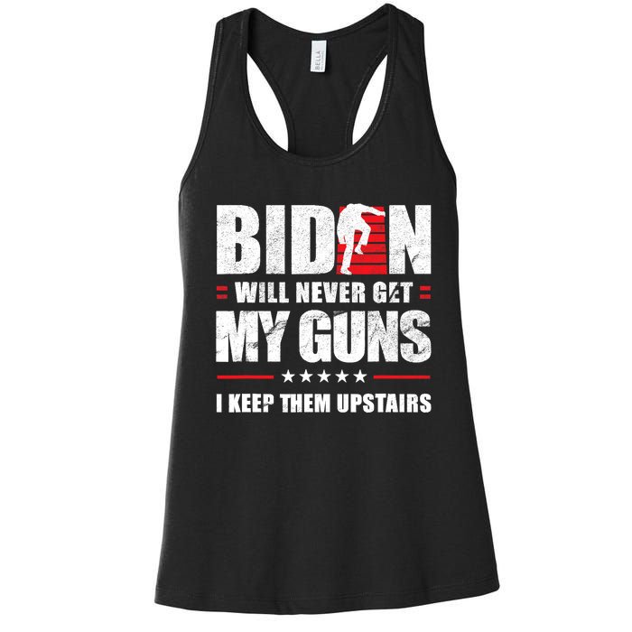 Funny Biden Will Never Get My Guns I Keep Them Upstairs Women's Racerback Tank