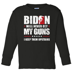 Funny Biden Will Never Get My Guns I Keep Them Upstairs Toddler Long Sleeve Shirt