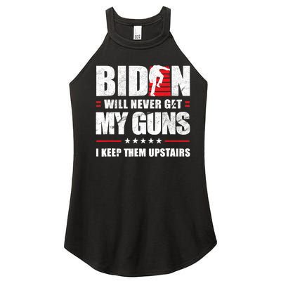 Funny Biden Will Never Get My Guns I Keep Them Upstairs Women's Perfect Tri Rocker Tank