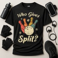 Funny Bowling Who Gives A Split Bowler Bowling Team Gift Cooling Performance Crew T-Shirt