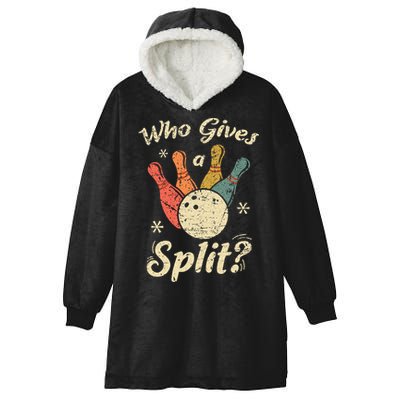 Funny Bowling Who Gives A Split Bowler Bowling Team Gift Hooded Wearable Blanket