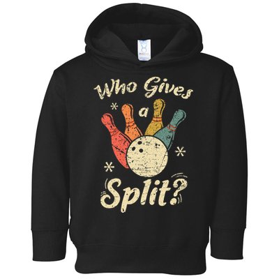 Funny Bowling Who Gives A Split Bowler Bowling Team Gift Toddler Hoodie