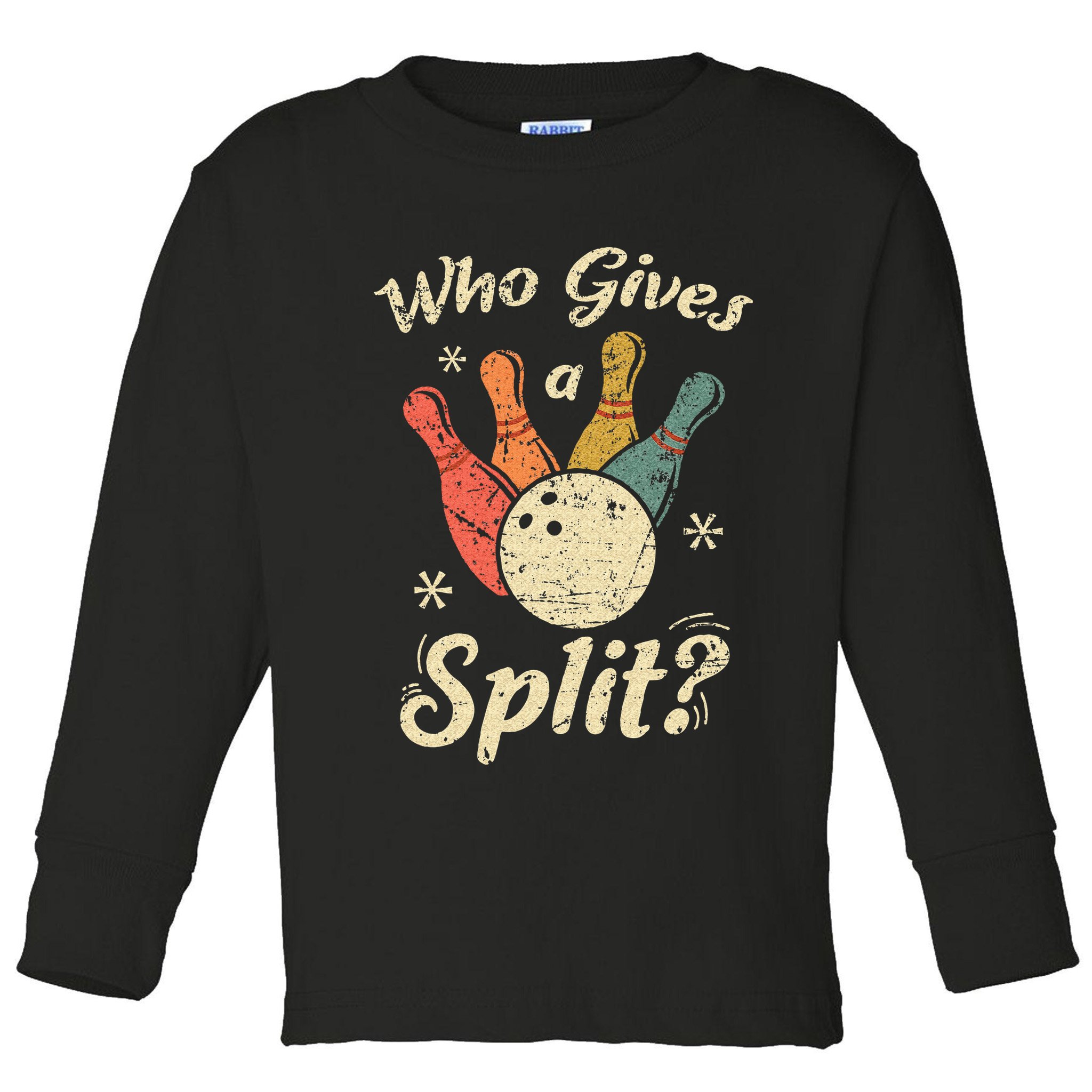 Funny Bowling Who Gives A Split Bowler Bowling Team Gift Toddler Long Sleeve Shirt