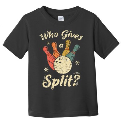 Funny Bowling Who Gives A Split Bowler Bowling Team Gift Toddler T-Shirt