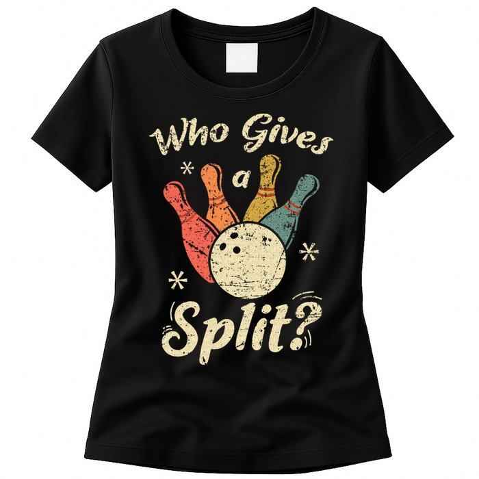 Funny Bowling Who Gives A Split Bowler Bowling Team Gift Womens T-Shirt