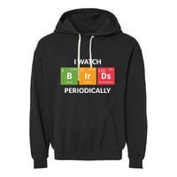 Funny Bird Watching Birding Bird Nerd Garment-Dyed Fleece Hoodie