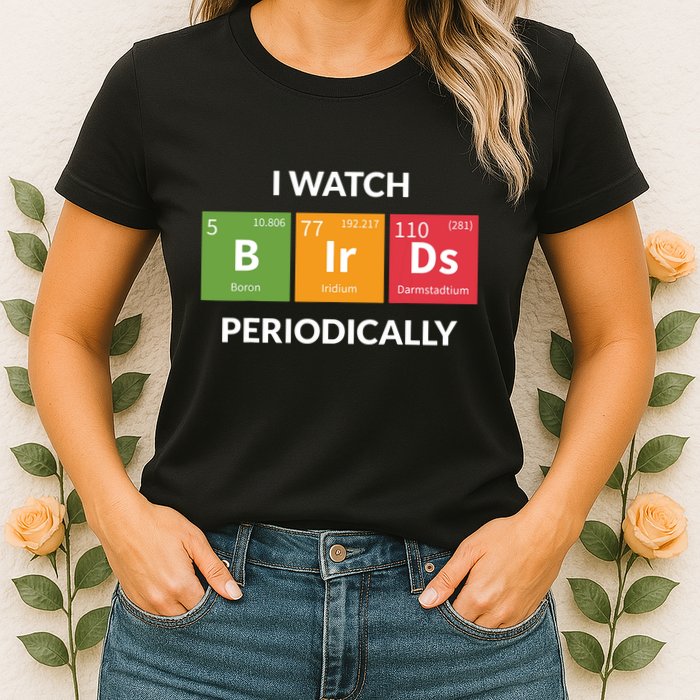 Funny Bird Watching Birding Bird Nerd Womens T-Shirt