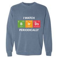 Funny Bird Watching Birding Bird Nerd Garment-Dyed Sweatshirt