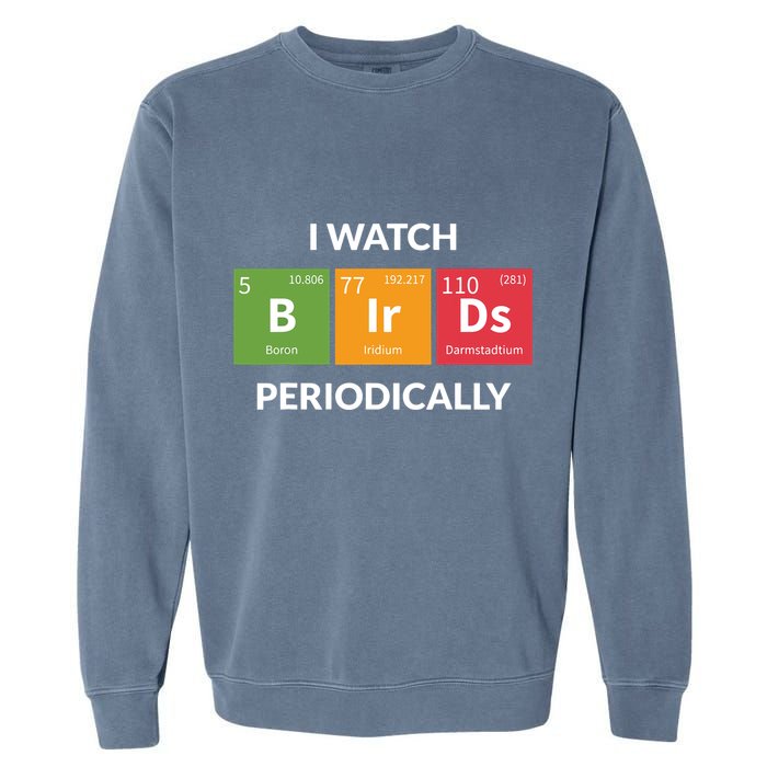 Funny Bird Watching Birding Bird Nerd Garment-Dyed Sweatshirt