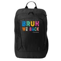 Funny Bruh We Back Teachers Funny Back To The School City Backpack