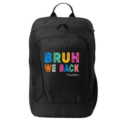 Funny Bruh We Back Teachers Funny Back To The School City Backpack