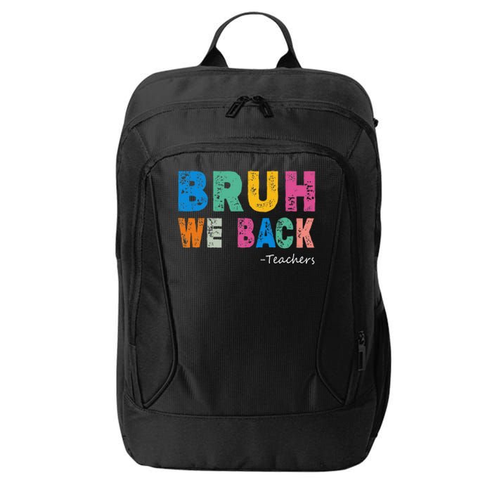 Funny Bruh We Back Teachers Funny Back To The School City Backpack