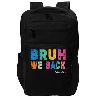 Funny Bruh We Back Teachers Funny Back To The School Impact Tech Backpack