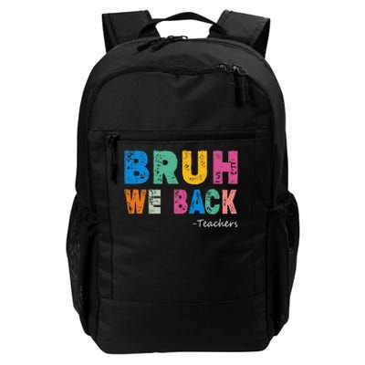 Funny Bruh We Back Teachers Funny Back To The School Daily Commute Backpack