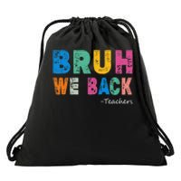 Funny Bruh We Back Teachers Funny Back To The School Drawstring Bag