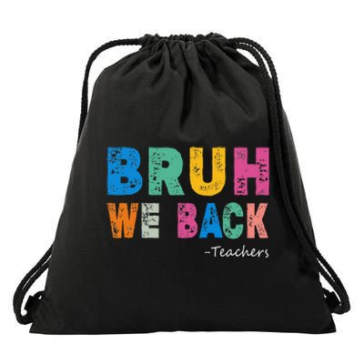 Funny Bruh We Back Teachers Funny Back To The School Drawstring Bag