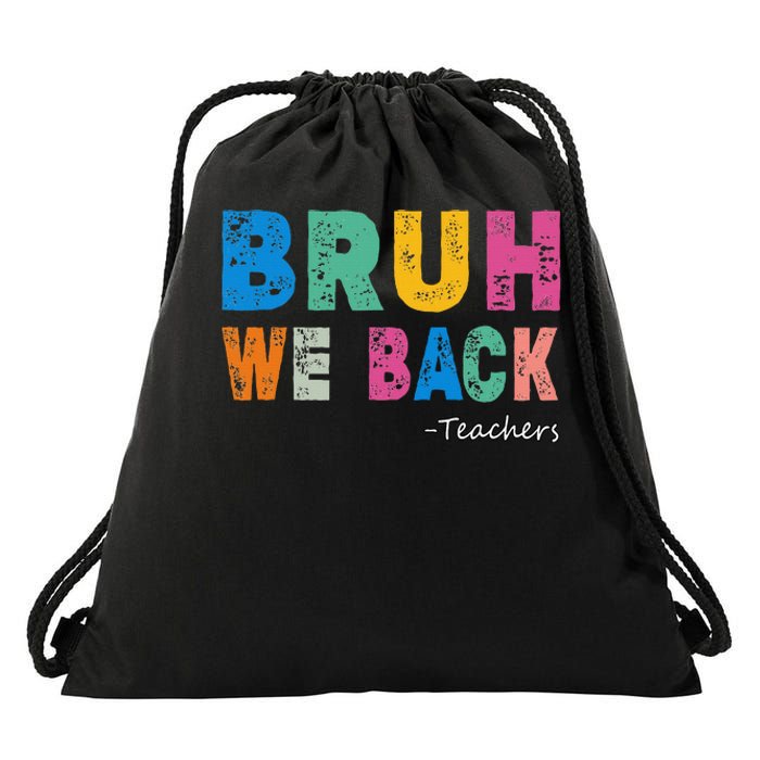 Funny Bruh We Back Teachers Funny Back To The School Drawstring Bag