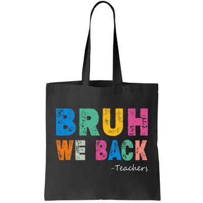 Funny Bruh We Back Teachers Funny Back To The School Tote Bag