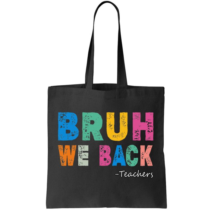 Funny Bruh We Back Teachers Funny Back To The School Tote Bag