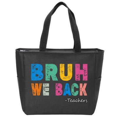 Funny Bruh We Back Teachers Funny Back To The School Zip Tote Bag