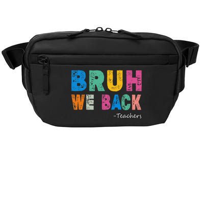 Funny Bruh We Back Teachers Funny Back To The School Crossbody Pack