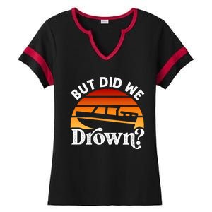 Funny Boating Wakeboarding But Did We Drown? Water Skiing Cool Gift Ladies Halftime Notch Neck Tee