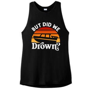 Funny Boating Wakeboarding But Did We Drown? Water Skiing Cool Gift Ladies PosiCharge Tri-Blend Wicking Tank