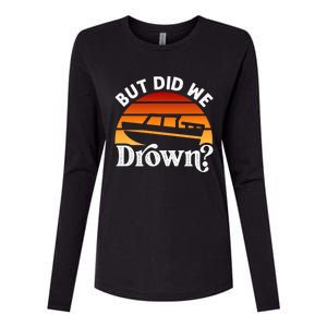 Funny Boating Wakeboarding But Did We Drown? Water Skiing Cool Gift Womens Cotton Relaxed Long Sleeve T-Shirt