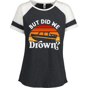 Funny Boating Wakeboarding But Did We Drown? Water Skiing Cool Gift Enza Ladies Jersey Colorblock Tee