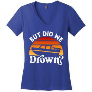 Funny Boating Wakeboarding But Did We Drown? Water Skiing Cool Gift Women's V-Neck T-Shirt