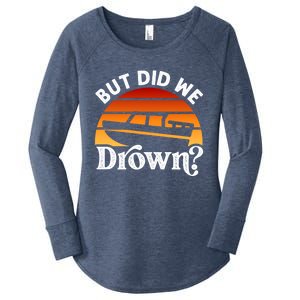 Funny Boating Wakeboarding But Did We Drown? Water Skiing Cool Gift Women's Perfect Tri Tunic Long Sleeve Shirt