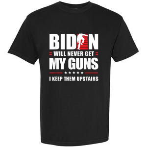 Funny Biden Will Never Get My Guns I Keep Them Upstairs Garment-Dyed Heavyweight T-Shirt