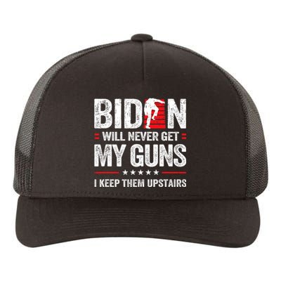 Funny Biden Will Never Get My Guns I Keep Them Upstairs Yupoong Adult 5-Panel Trucker Hat