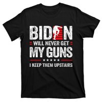 Funny Biden Will Never Get My Guns I Keep Them Upstairs T-Shirt