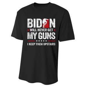 Funny Biden Will Never Get My Guns I Keep Them Upstairs Performance Sprint T-Shirt