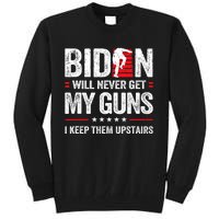 Funny Biden Will Never Get My Guns I Keep Them Upstairs Tall Sweatshirt