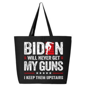 Funny Biden Will Never Get My Guns I Keep Them Upstairs 25L Jumbo Tote