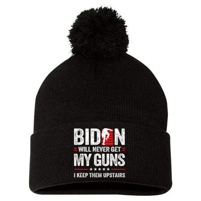 Funny Biden Will Never Get My Guns I Keep Them Upstairs Pom Pom 12in Knit Beanie