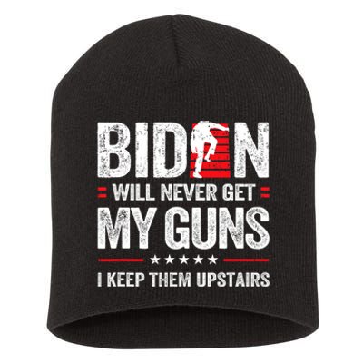 Funny Biden Will Never Get My Guns I Keep Them Upstairs Short Acrylic Beanie