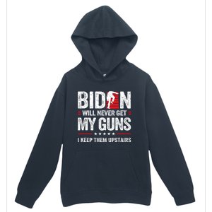 Funny Biden Will Never Get My Guns I Keep Them Upstairs Urban Pullover Hoodie