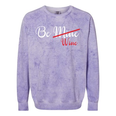 Funny Be Wine Valentines Day Wine Lovers Gift Colorblast Crewneck Sweatshirt