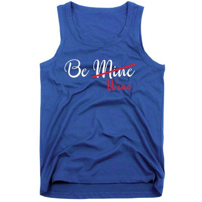 Funny Be Wine Valentines Day Wine Lovers Gift Tank Top